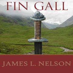 Fin Gall: A Novel of Viking Age Ireland Audiobook, by James L. Nelson