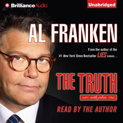 The Truth (with jokes) Audiobook, by Al Franken