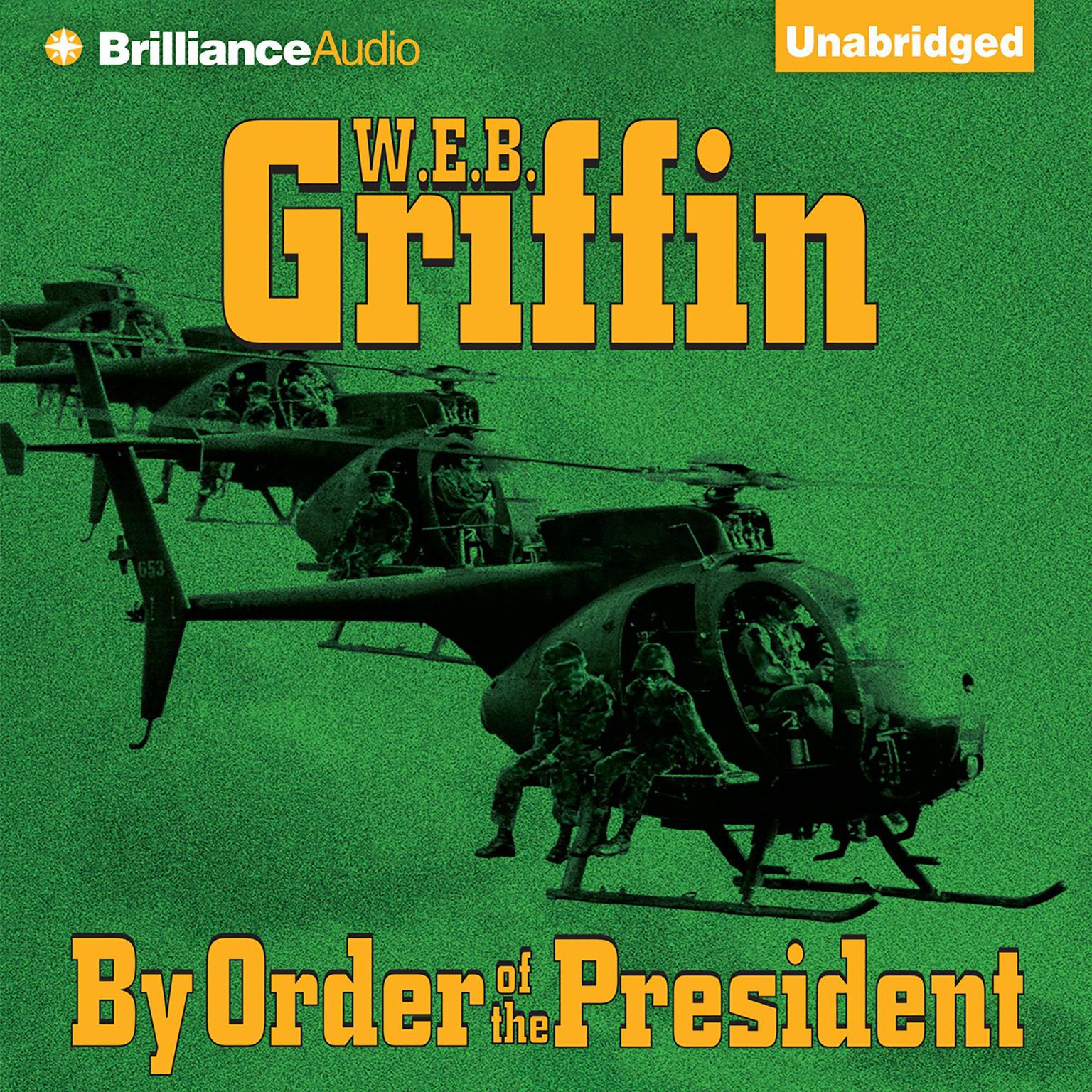 By Order of the President Audiobook, by W. E. B. Griffin