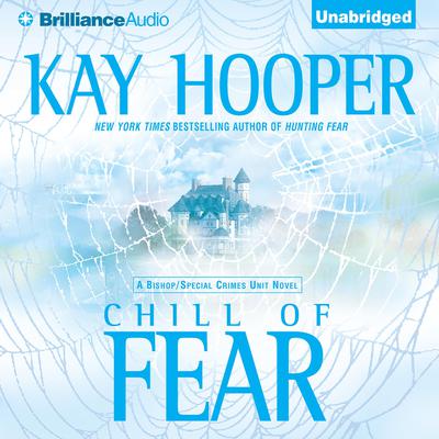 Chill of Fear: A Bishop/Special Crimes Unit Novel Audiobook, by Kay Hooper