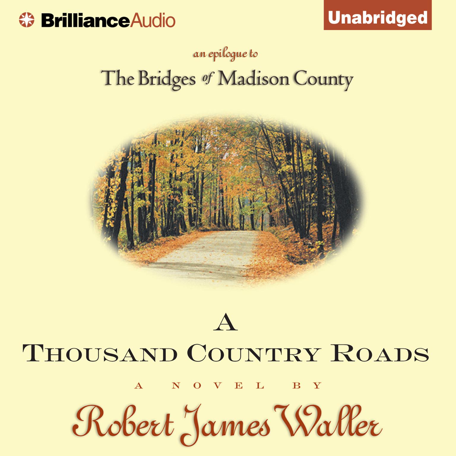 A Thousand Country Roads: An Epilogue to the Bridges of Madison County Audiobook, by Robert James Waller