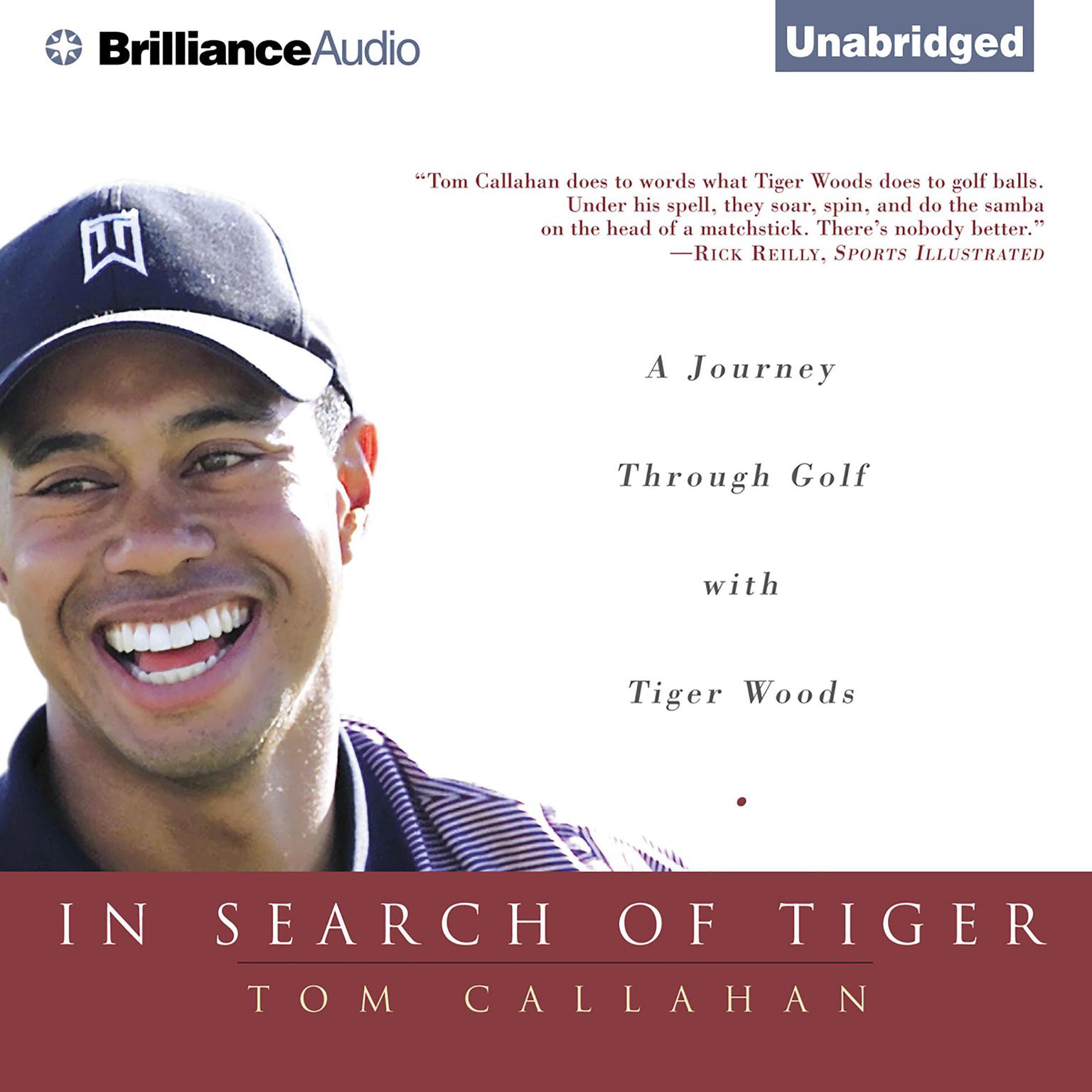 In Search of Tiger: A Journey Through Golf with Tiger Woods Audiobook, by Tom Callahan