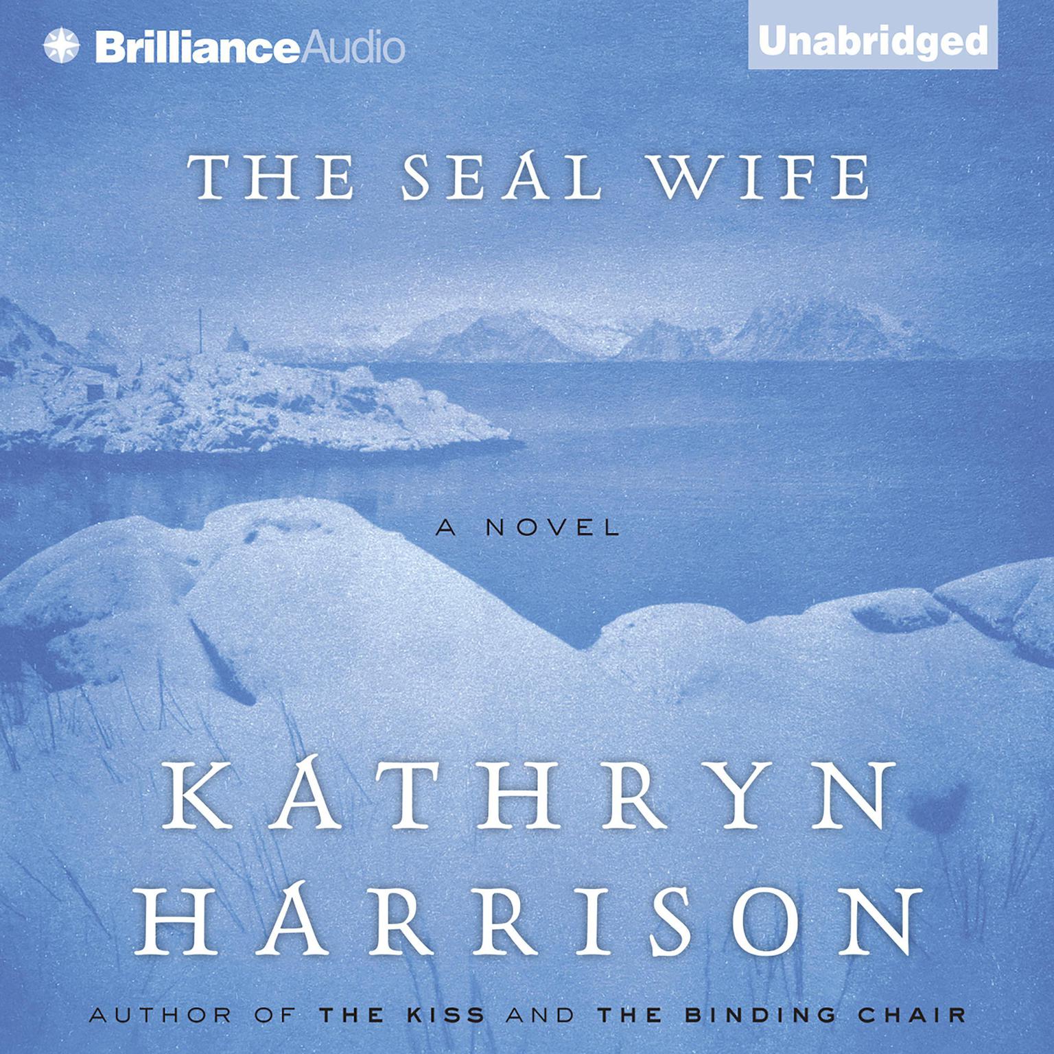 The Seal Wife Audiobook, by Kathryn Harrison