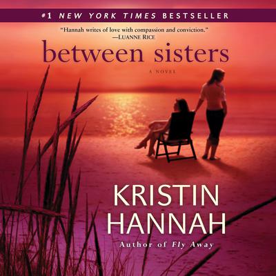 Between Sisters Audiobook, by Kristin Hannah