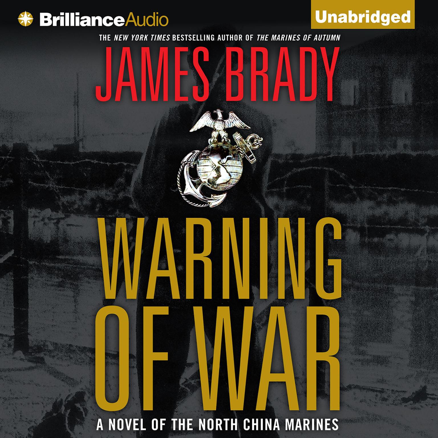 Warning of War: A Novel of the North China Marines Audiobook, by James Brady