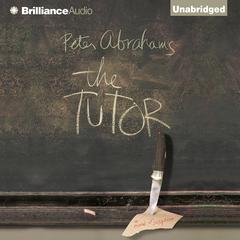 The Tutor: A Novel of Suspense Audiobook, by Peter Abrahams