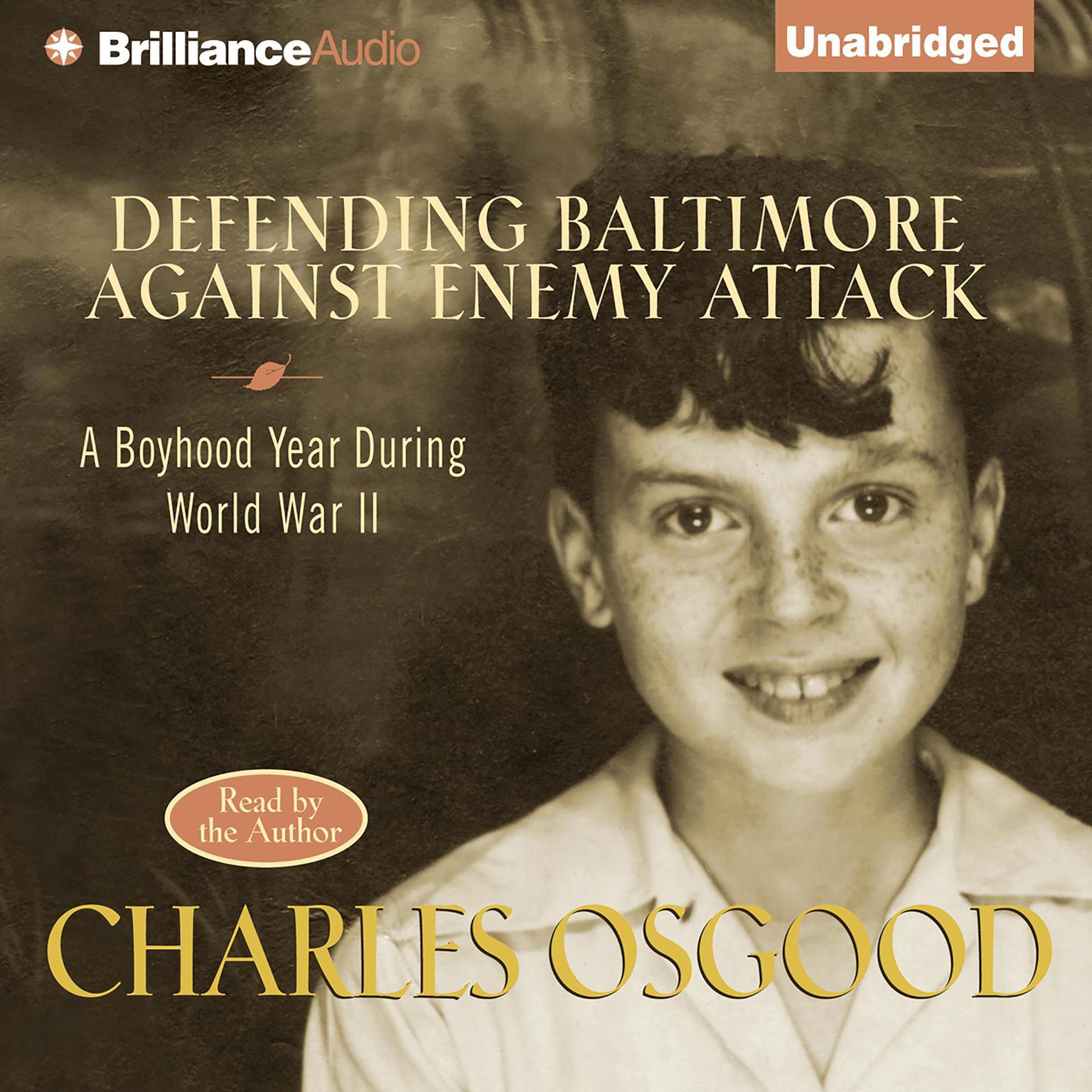 Defending Baltimore Against Enemy Attack: A Boyhood Year During WWII Audiobook, by Charles Osgood