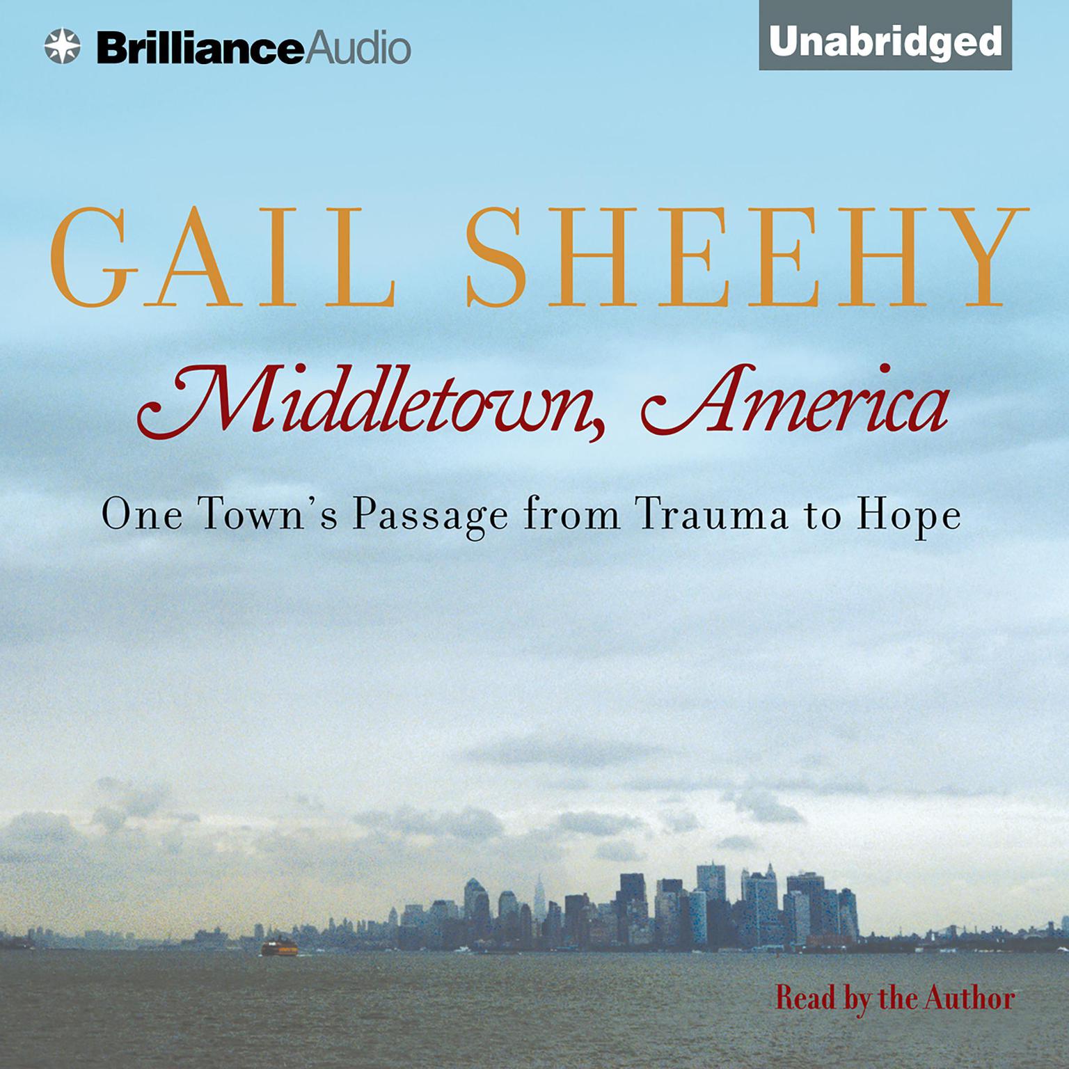 Middletown, America: One Towns Passage from Trauma to Hope Audiobook, by Gail Sheehy