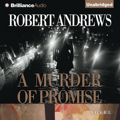 A Murder of Promise: A Novel Audiobook, by Robert Andrews