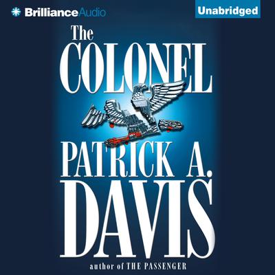 The Colonel Audiobook, by Patrick A. Davis