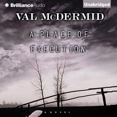 A Place of Execution Audiobook, by Val McDermid
