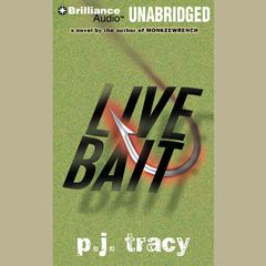 Live Bait Audiobook, by P. J. Tracy