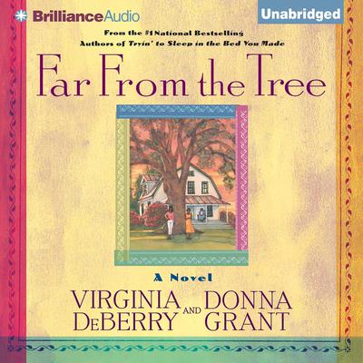 Far From the Tree Audiobook by Virginia DeBerry Listen Instantly