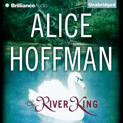 The River King Audiobook, by Alice Hoffman