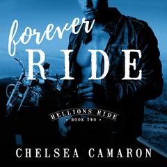 Forever Ride Audiobook, by Chelsea Camaron