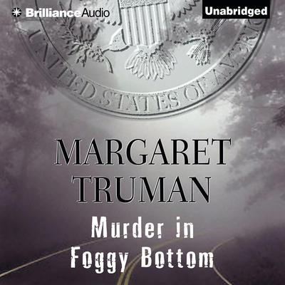 Murder in Foggy Bottom Audiobook, by Margaret Truman