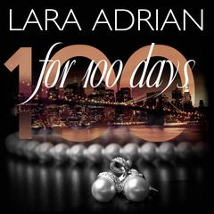 For 100 Days Audiobook, by Lara Adrian