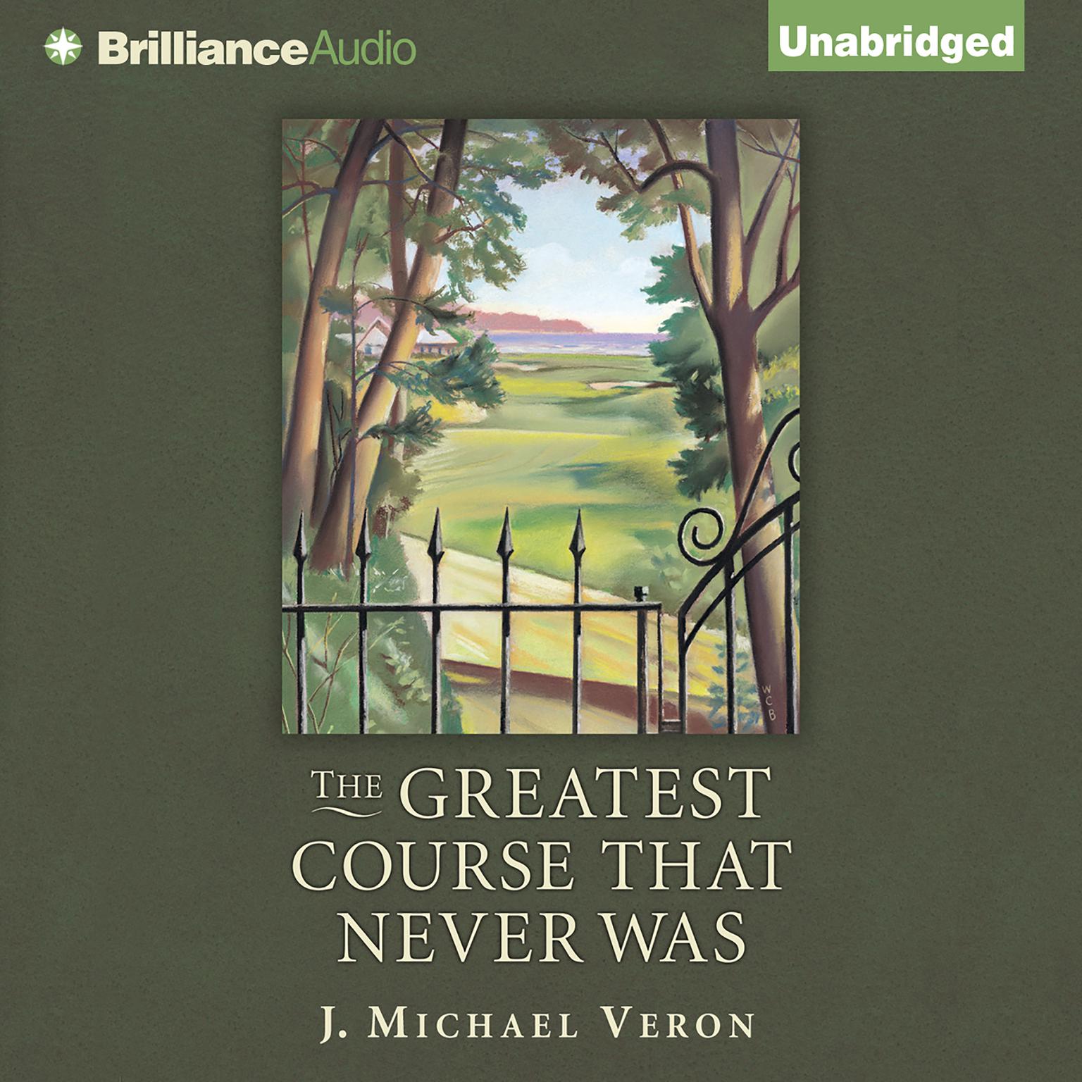 The Greatest Course That Never Was Audiobook, by J. Michael Veron