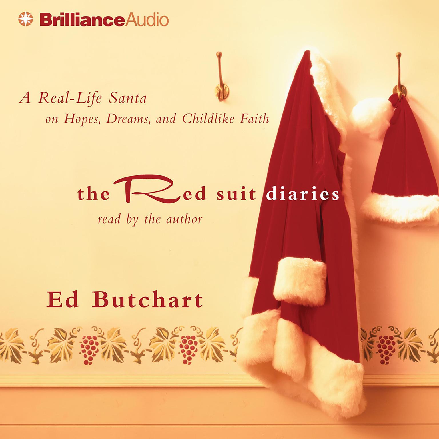 The Red Suit Diaries (Abridged): A Real-Life Santa on Hopes, Dreams, and Childlike Faith Audiobook, by Ed Butchart