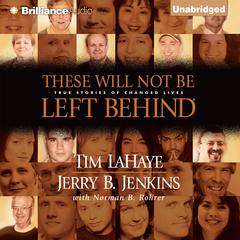 These Will Not Be Left Behind: True Stories of Changed Lives Audiobook, by 