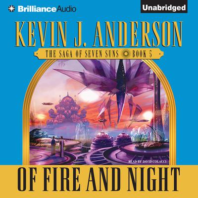 Of Fire and Night: The Saga of Seven Suns, Book 5 Audiobook, by Kevin J. Anderson