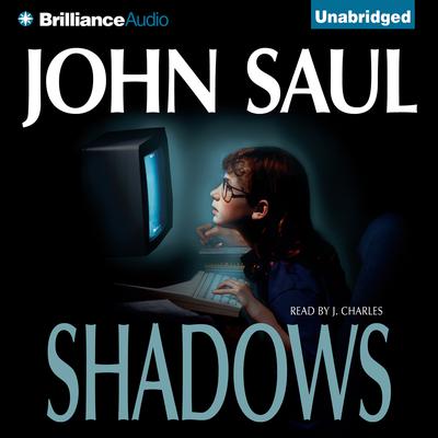Shadows Audiobook, by John Saul