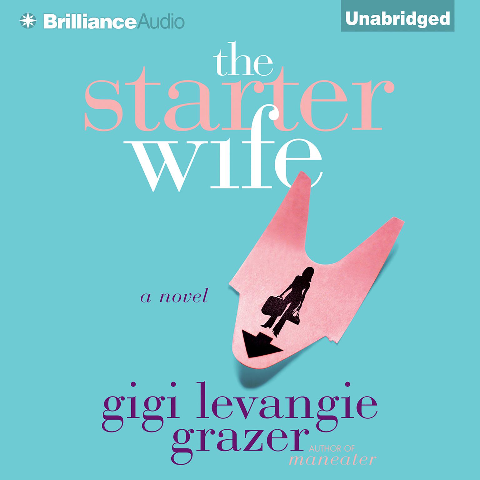 The Starter Wife Audiobook, by Gigi Levangie Grazer