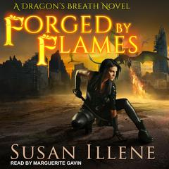 Forged by Flames Audiobook, by Susan Illene