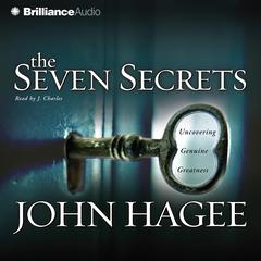 The Seven Secrets: Uncovering Genuine Greatness Audiobook, by John Hagee