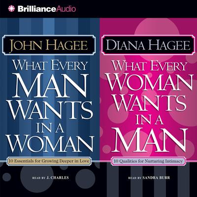 What Every Man Wants in a Woman; What Every Woman Wants in a Man Audiobook, by John Hagee