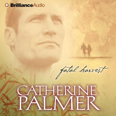 Fatal Harvest Audiobook, by Catherine Palmer