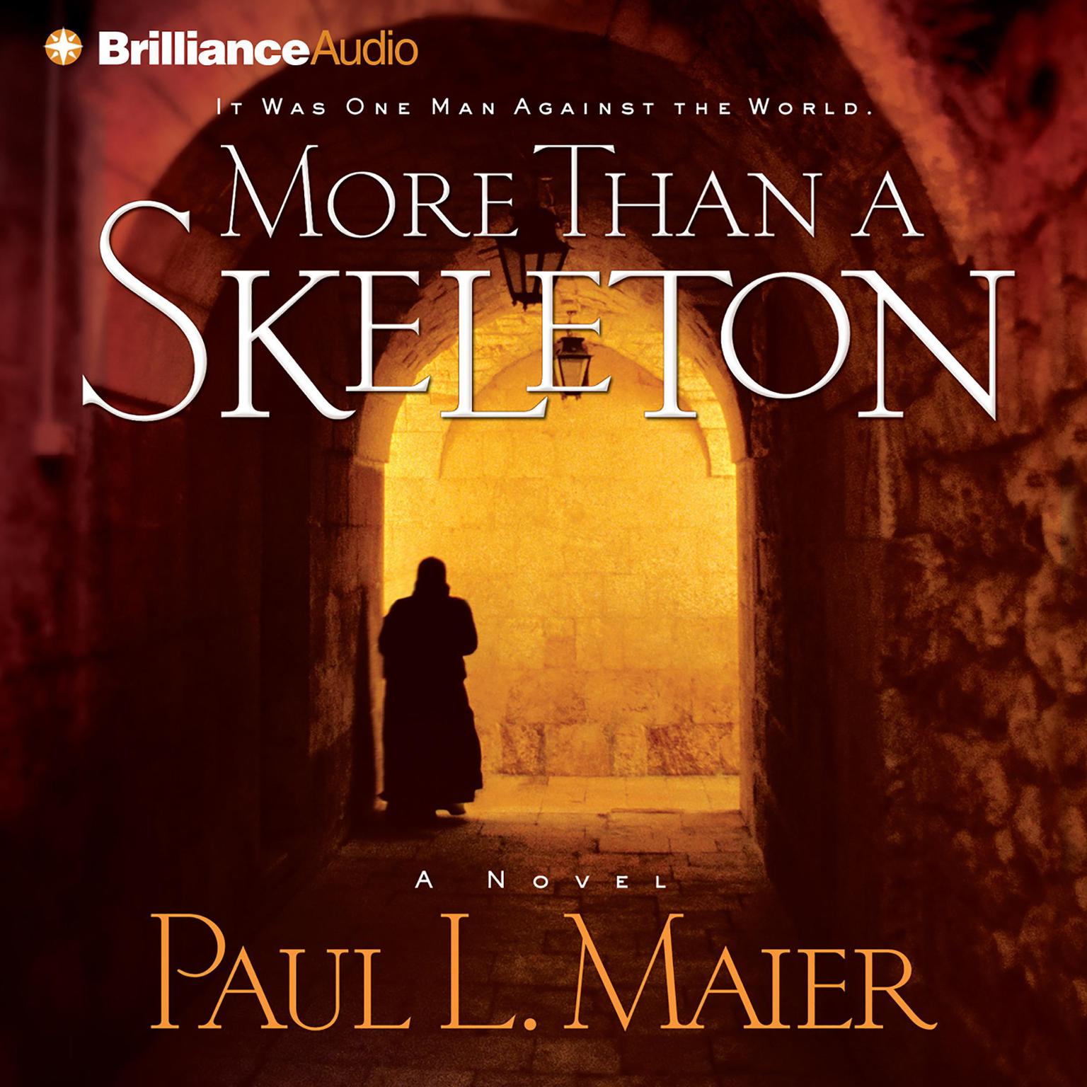 More Than a Skeleton (Abridged): Shattering Deception or Ultimate Truth? Audiobook, by Paul L. Maier