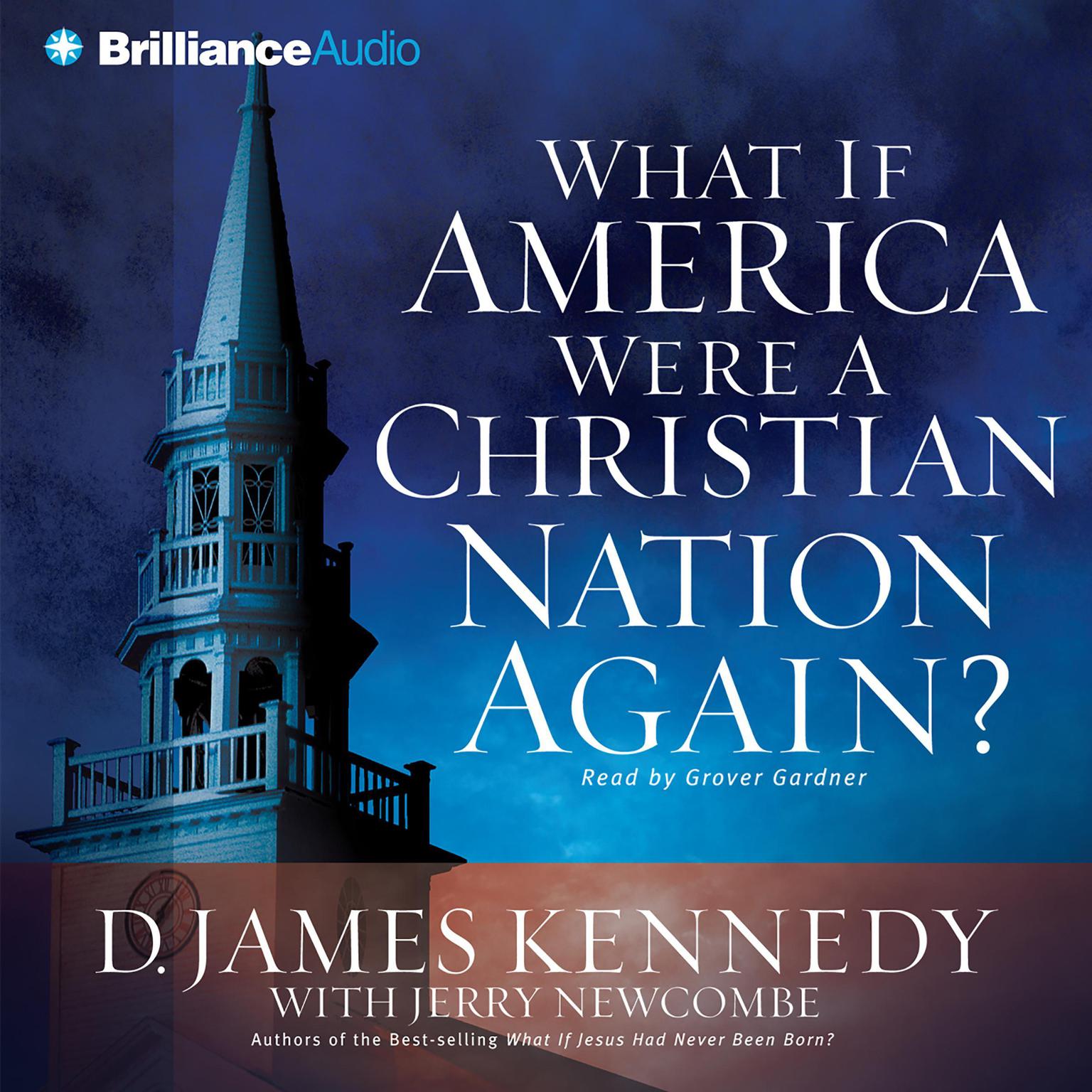 What if America Were a Christian Nation Again? (Abridged) Audiobook, by D. James Kennedy