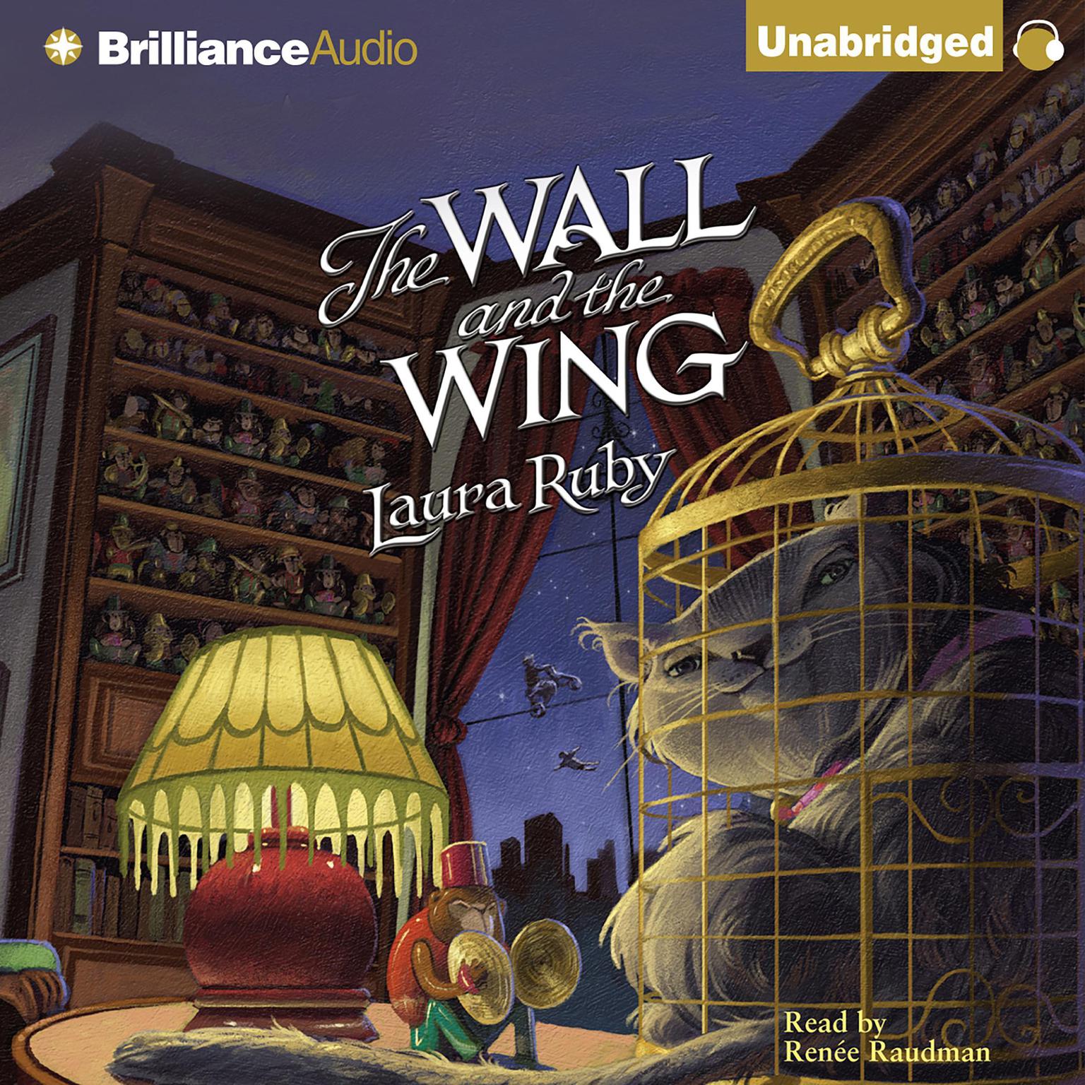 The Wall and the Wing Audiobook, by Laura Ruby