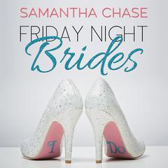Friday Night Brides Audiobook, by Samantha Chase