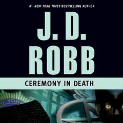 Ceremony in Death Audiobook, by J. D. Robb