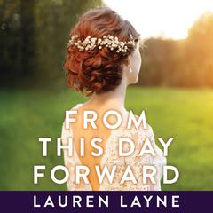From this Day Forward Audiobook, by Lauren Layne