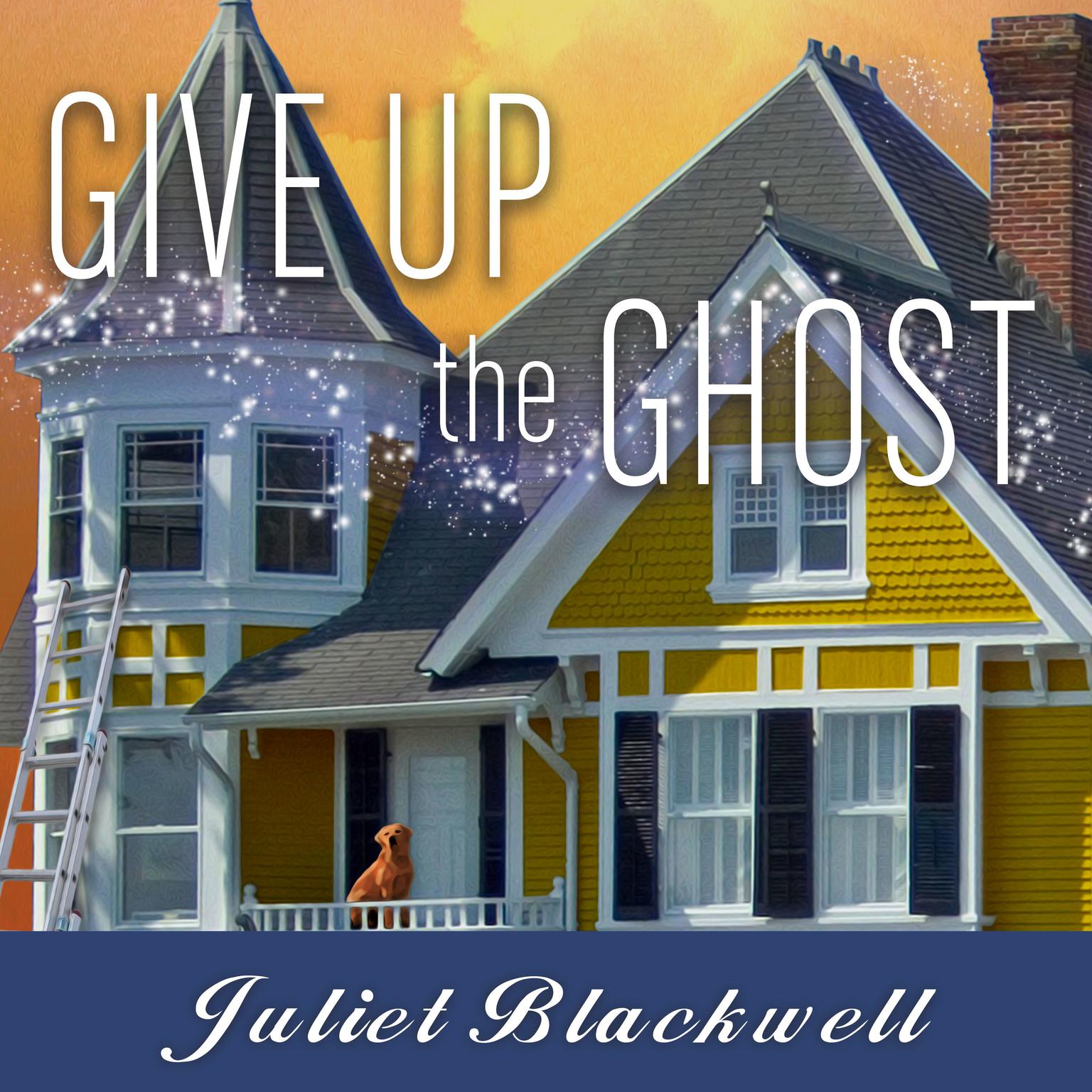 Give Up the Ghost Audiobook, by Juliet Blackwell