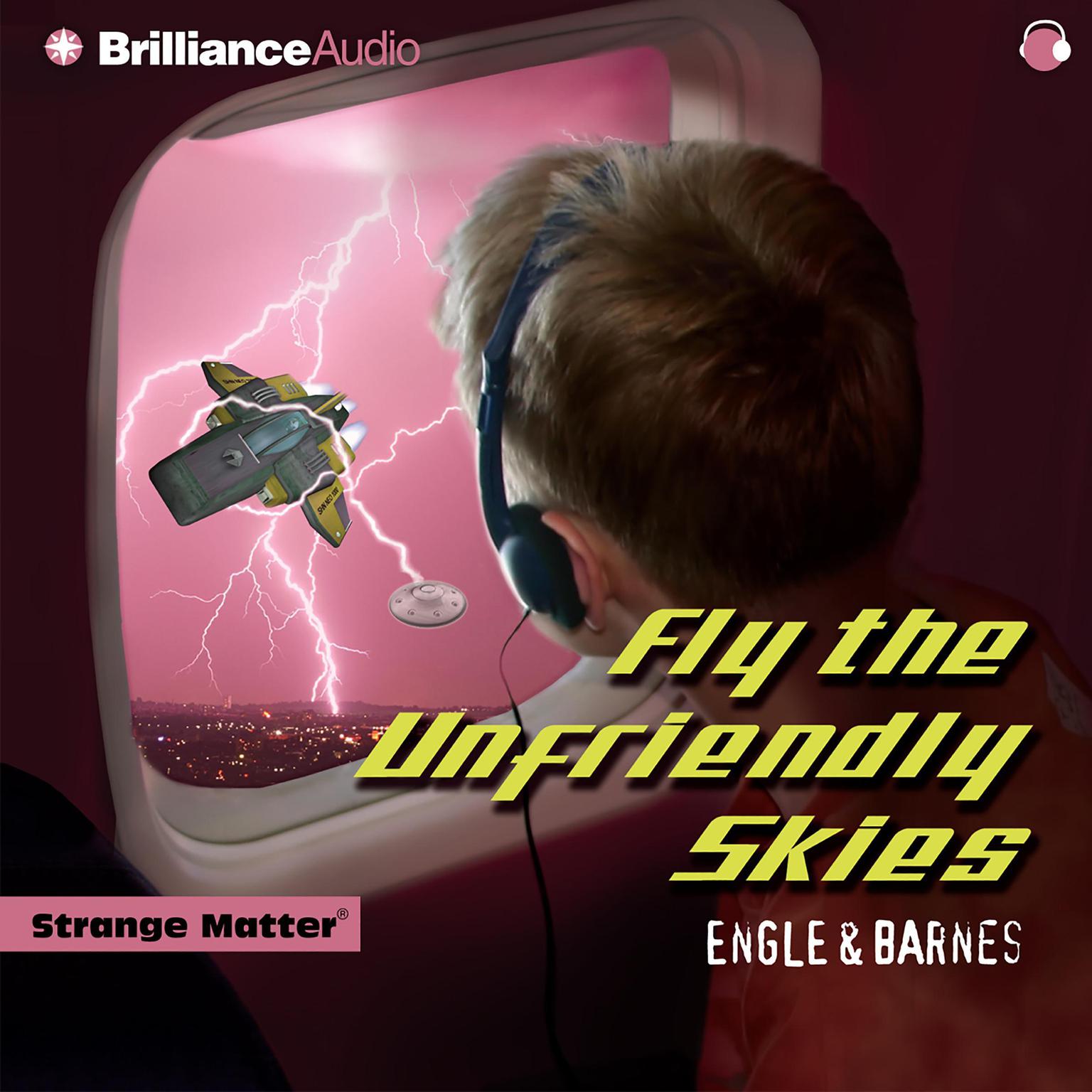 Fly the Unfriendly Skies (Abridged) Audiobook, by Engle 