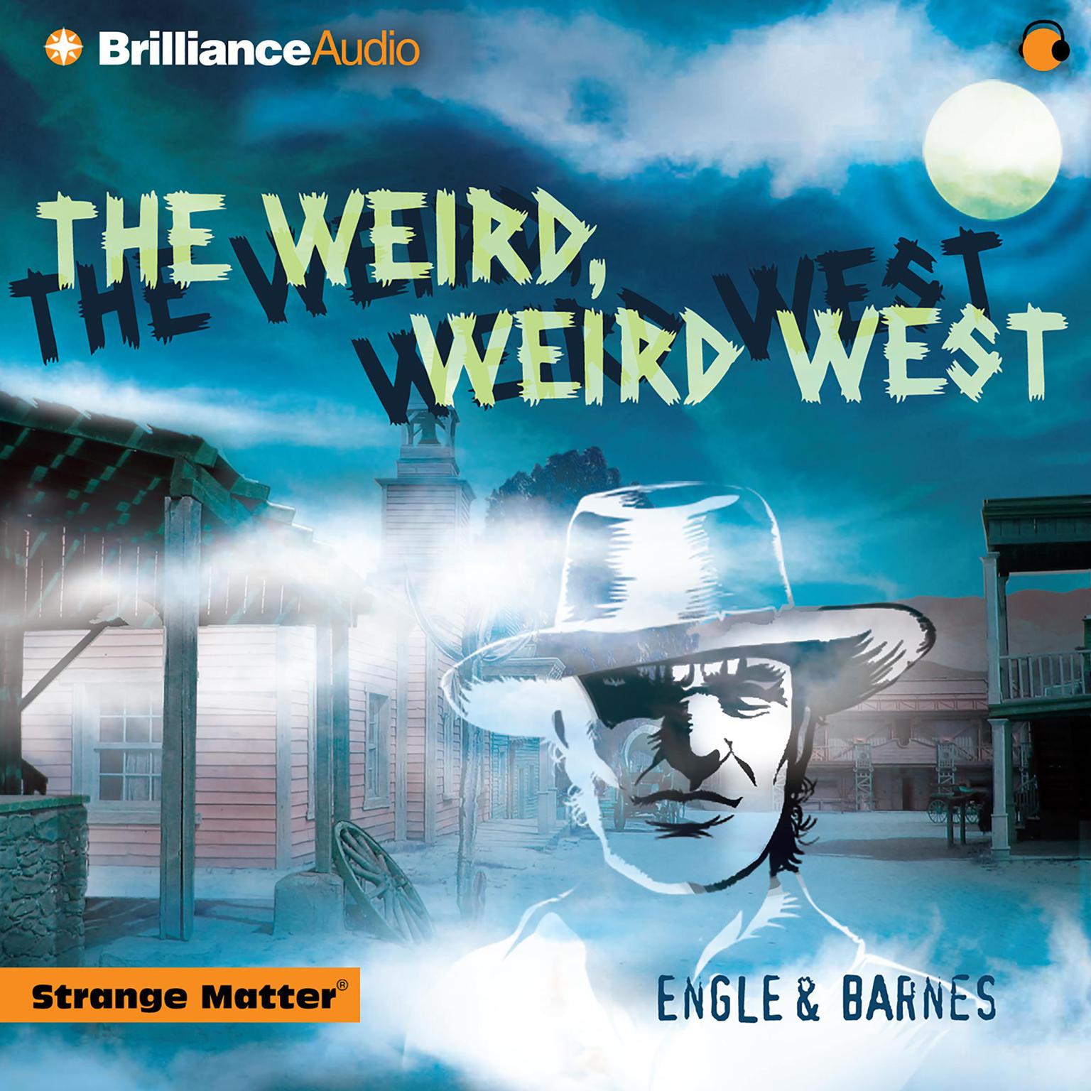 The Weird, Weird West (Abridged) Audiobook, by Engle 