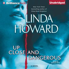 Up Close and Dangerous: A Novel Audiobook, by 