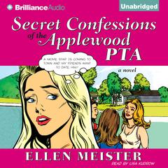 Secret Confessions of the Applewood PTA Audiobook, by Ellen Meister