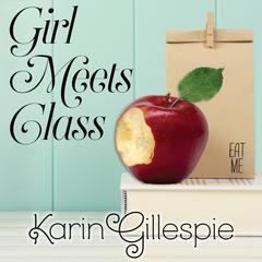 Girl Meets Class Audiobook, by Karin Gillespie