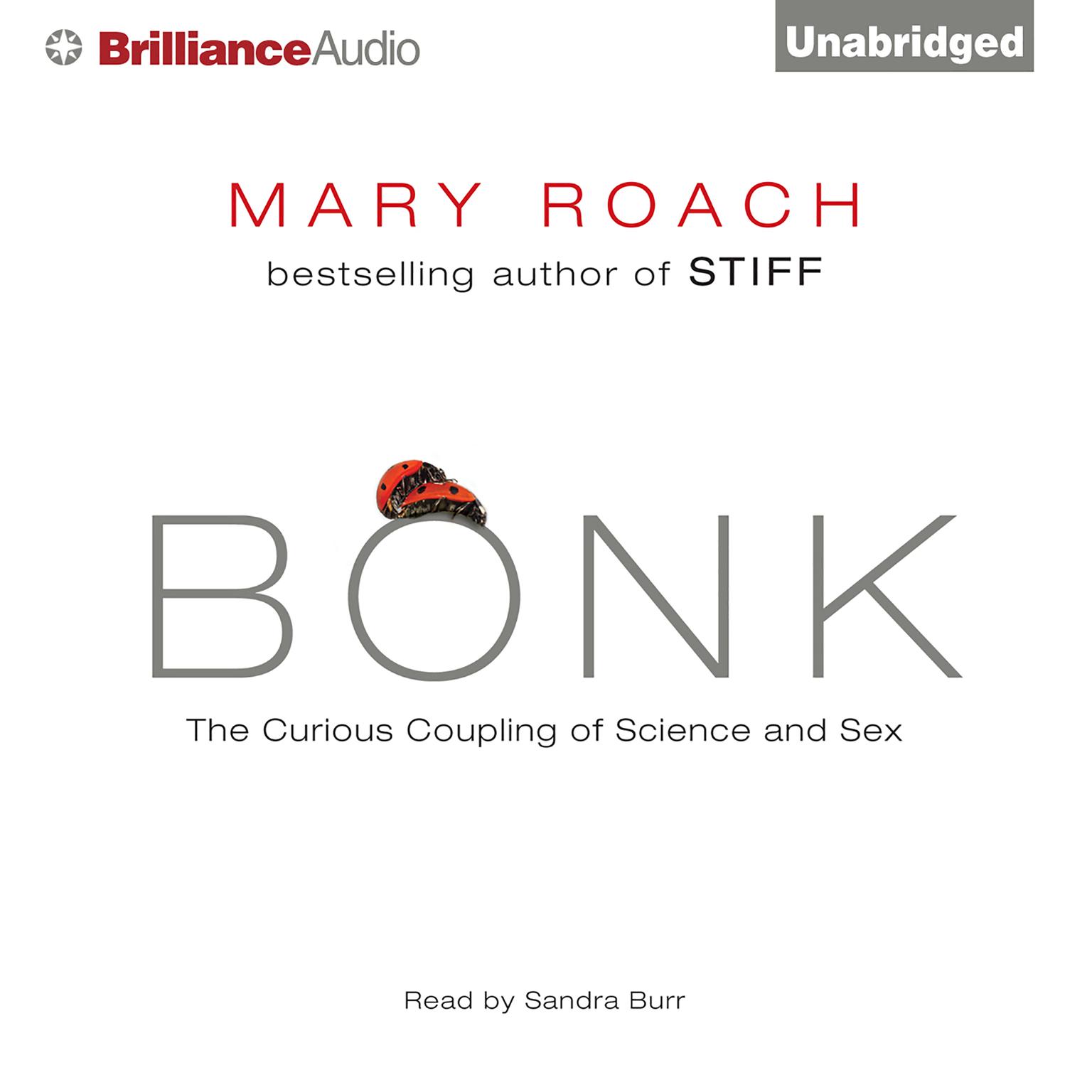 Bonk: The Curious Coupling of Science and Sex Audiobook, by Mary Roach