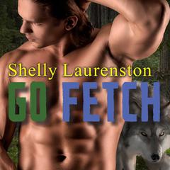 Go Fetch Audiobook, by Shelly Laurenston