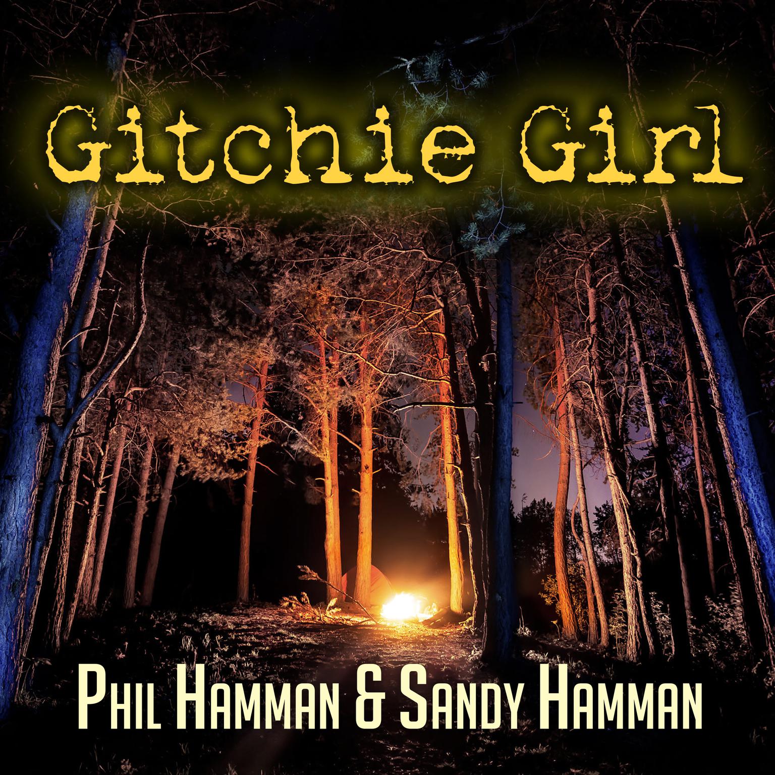 Gitchie Girl: The Survivor’s Inside Story of the Mass Murders that Shocked the Heartland Audiobook, by Phil Hamman