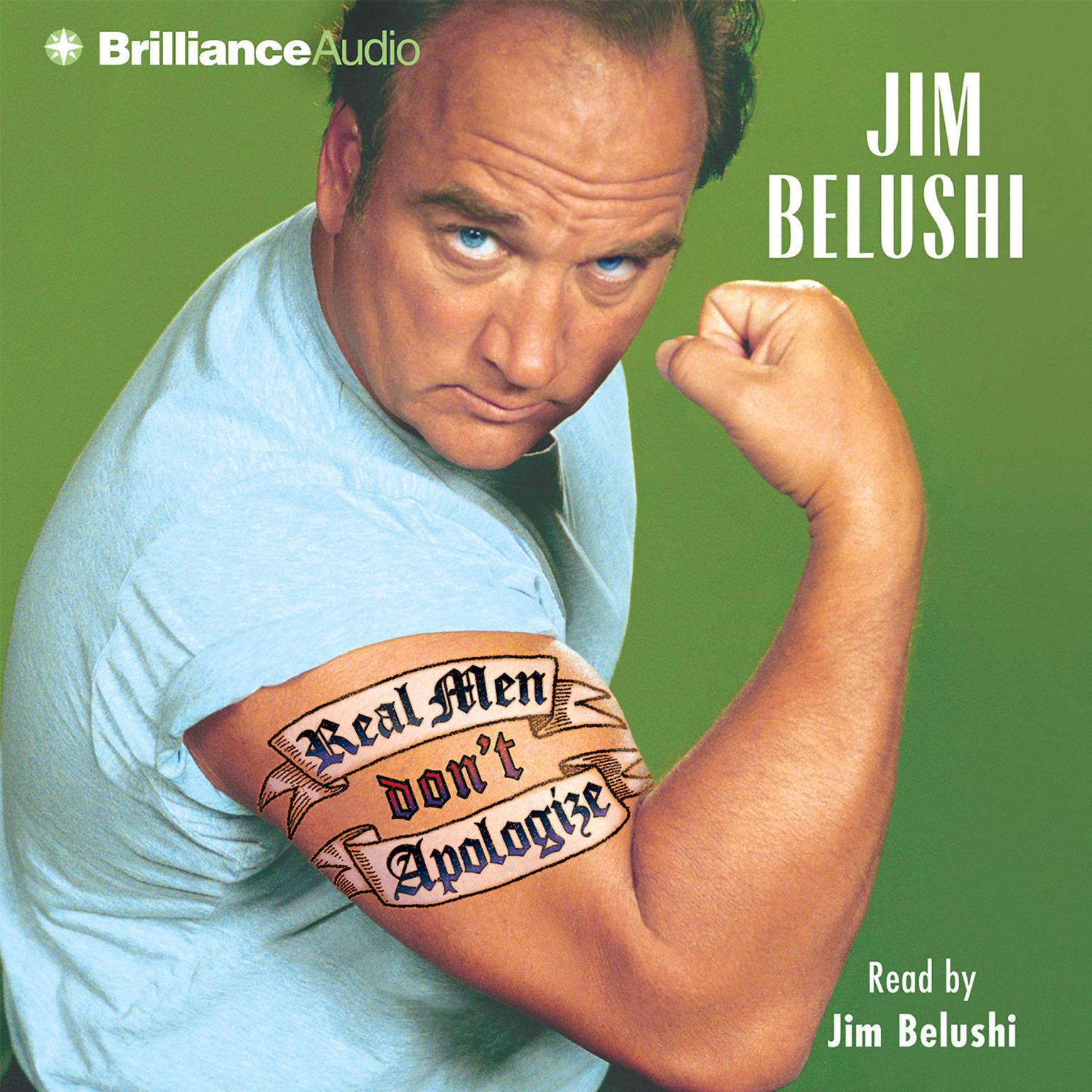 Real Men Dont Apologize! (Abridged) Audiobook, by Jim Belushi