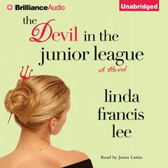 The Devil in the Junior League Audiobook, by Linda Francis Lee