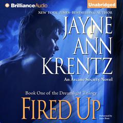 Fired Up: An Arcane Society Novel Audiobook, by Jayne Ann Krentz