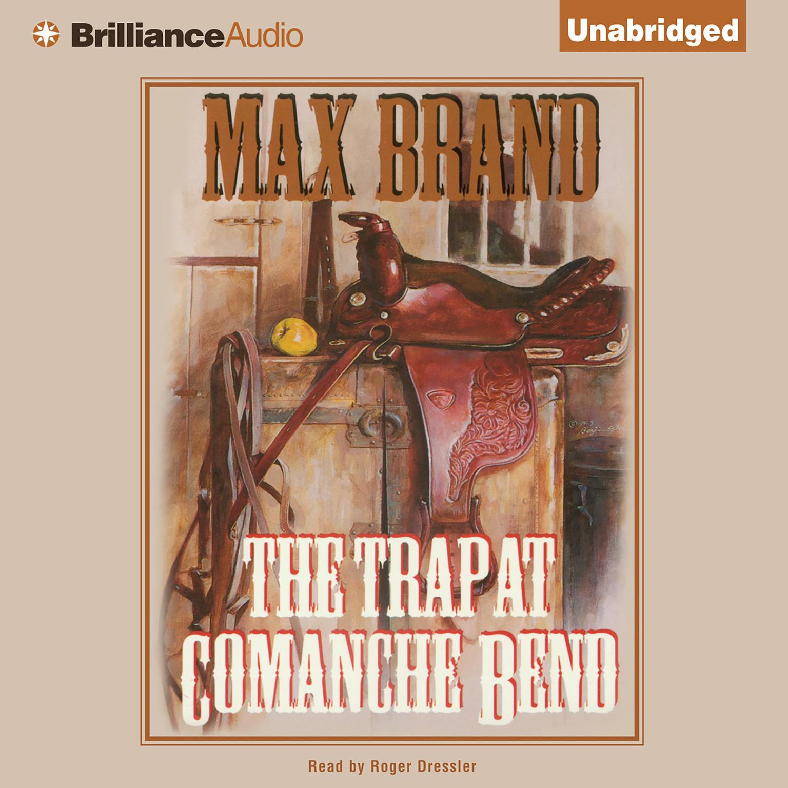 The Trap at Comanche Bend Audiobook, by Max Brand